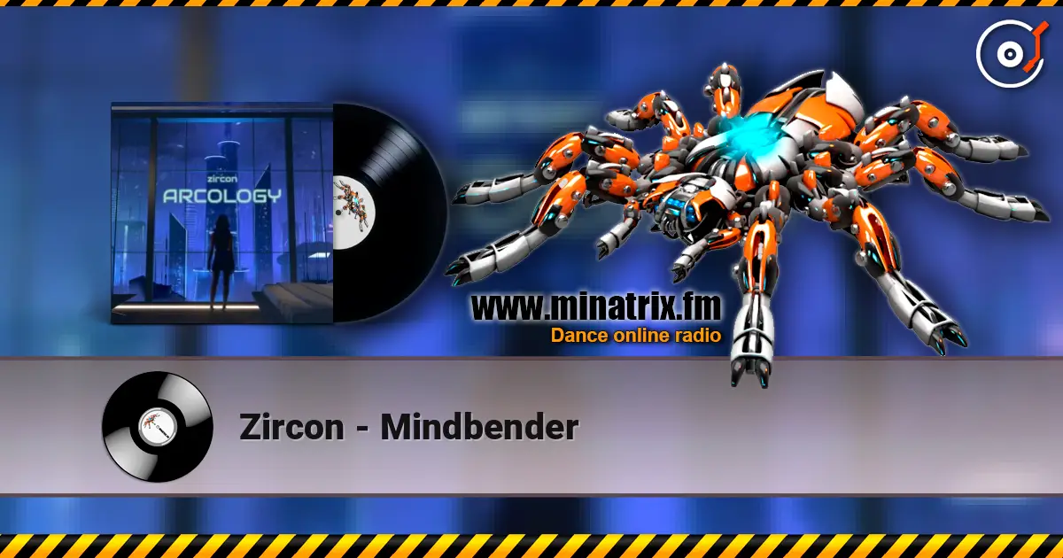 Zircon - Mindbender 高品质在线收听 | Minatrix.FM
