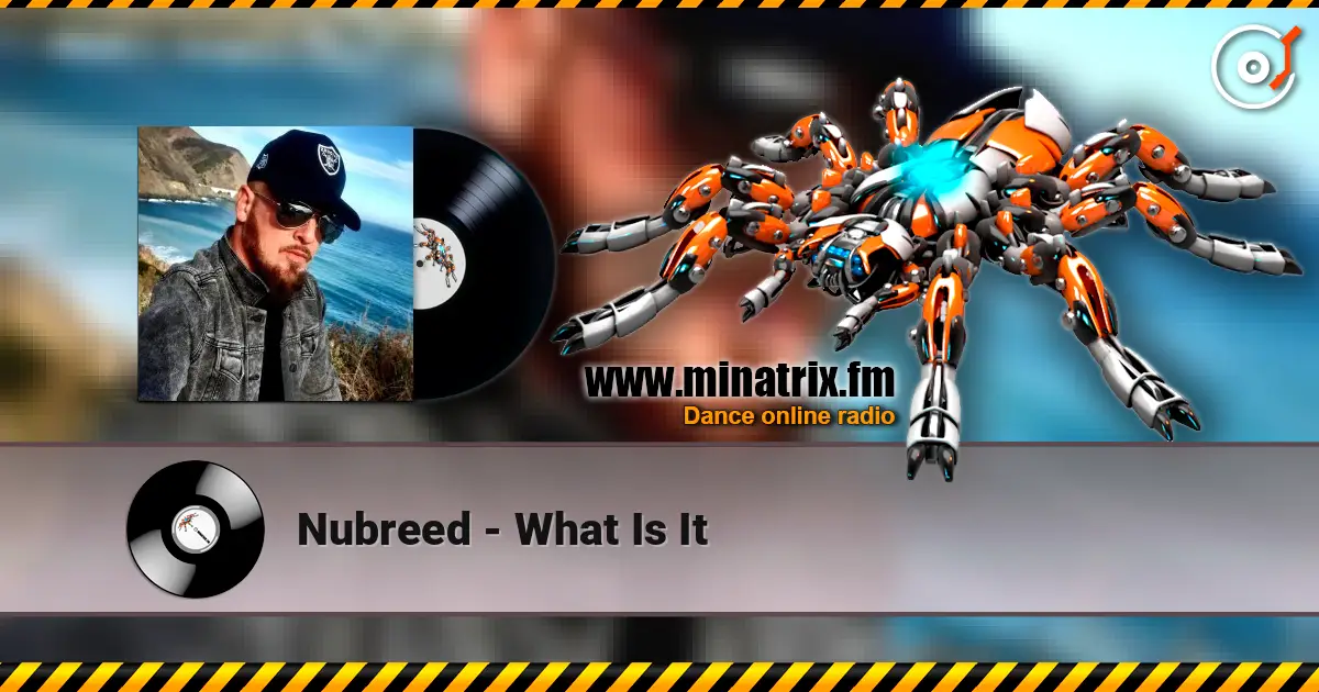 Nubreed - What Is It 高品质在线收听 | Minatrix.FM