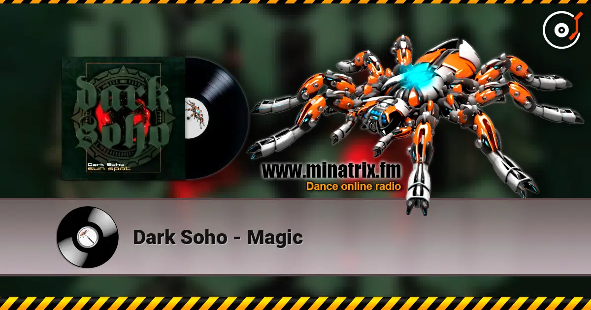 Dark Soho - Magic 高品质在线收听 | Minatrix.FM