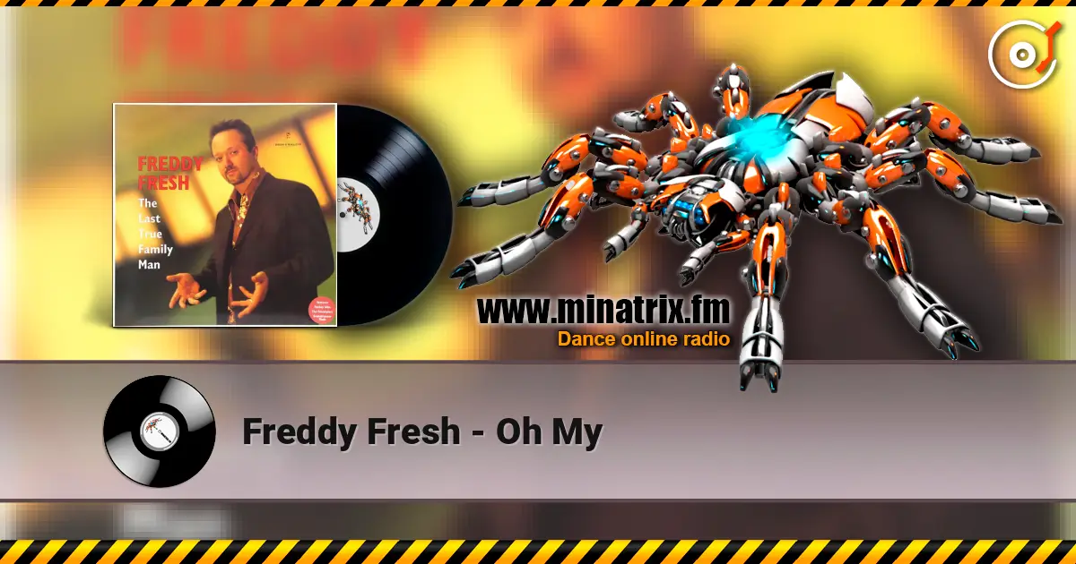 Freddy Fresh - Oh My 高品质在线收听 | Minatrix.FM