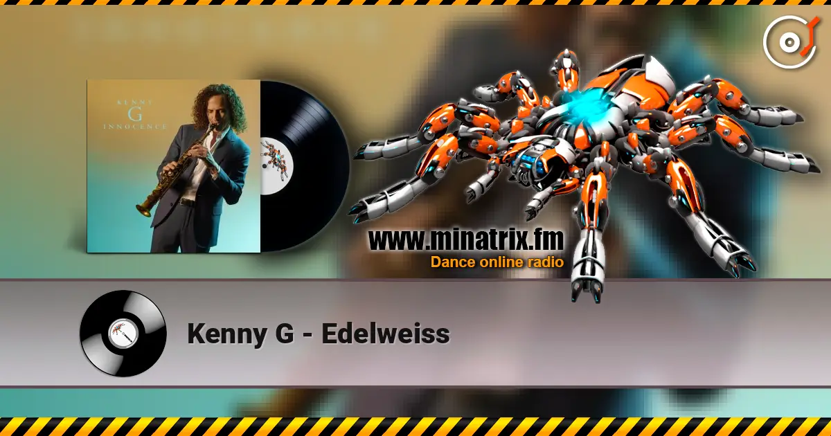 Kenny G - Edelweiss 高品质在线收听 | Minatrix.FM