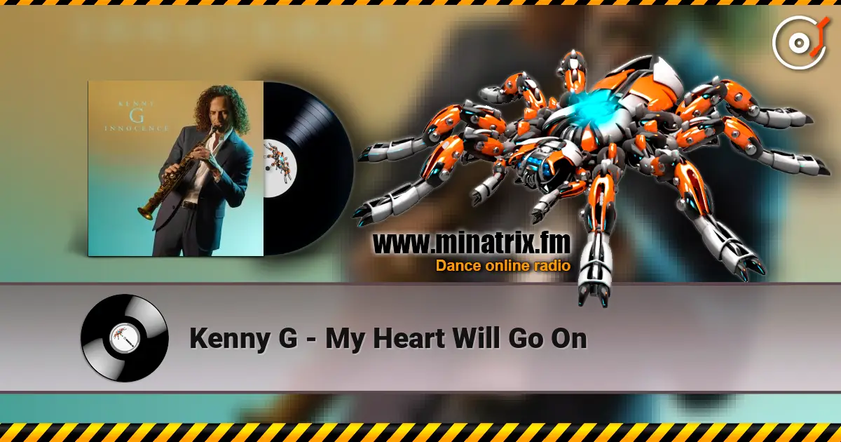 Kenny G - My Heart Will Go On 高品质在线收听 | Minatrix.FM