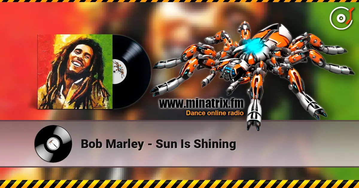 Bob Marley - Sun Is Shining 高品质在线收听 | Minatrix.FM