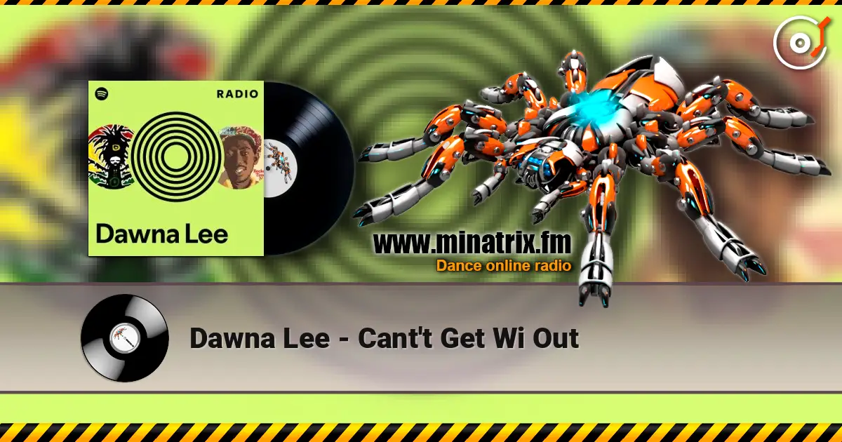 Dawna Lee - Cant't Get Wi Out 高品质在线收听 | Minatrix.FM
