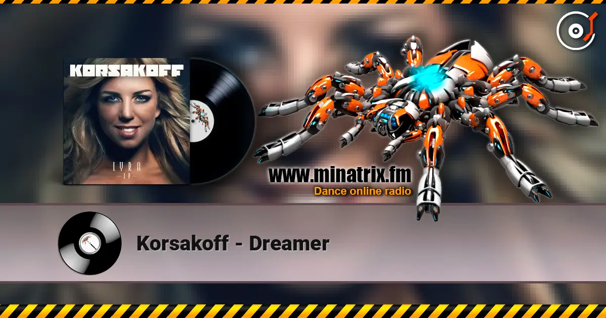 Korsakoff - Dreamer 高品质在线收听 | Minatrix.FM