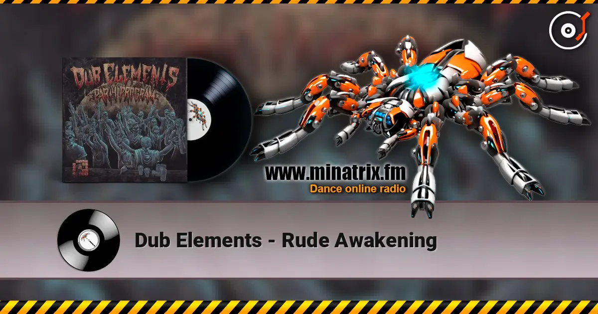 Dub Elements - Rude Awakening 高品质在线收听 | Minatrix.FM