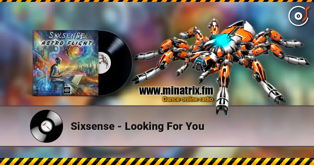 Sixsense - Looking For You 高品质在线收听 | Minatrix.FM