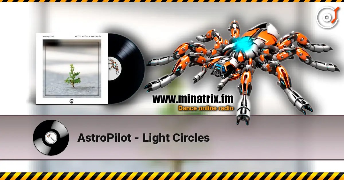 AstroPilot - Light Circles 高品质在线收听 | Minatrix.FM