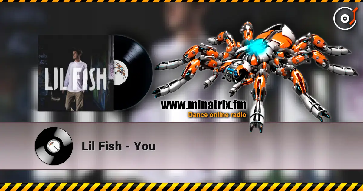 Lil Fish - You 高品质在线收听 | Minatrix.FM