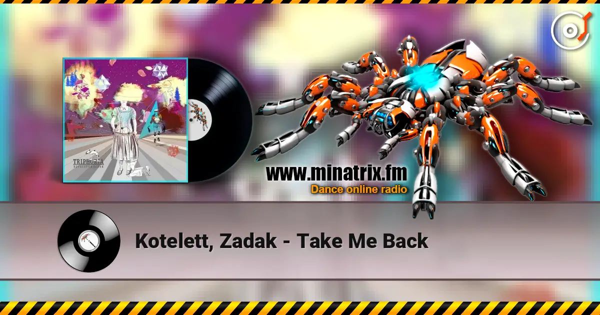 Kotelett, Zadak - Take Me Back 高品质在线收听 | Minatrix.FM