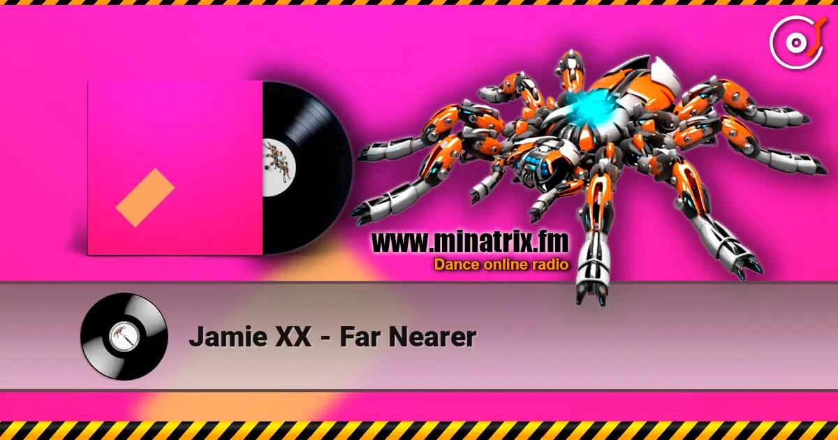 Jamie XX - Far Nearer 高品质在线收听 | Minatrix.FM