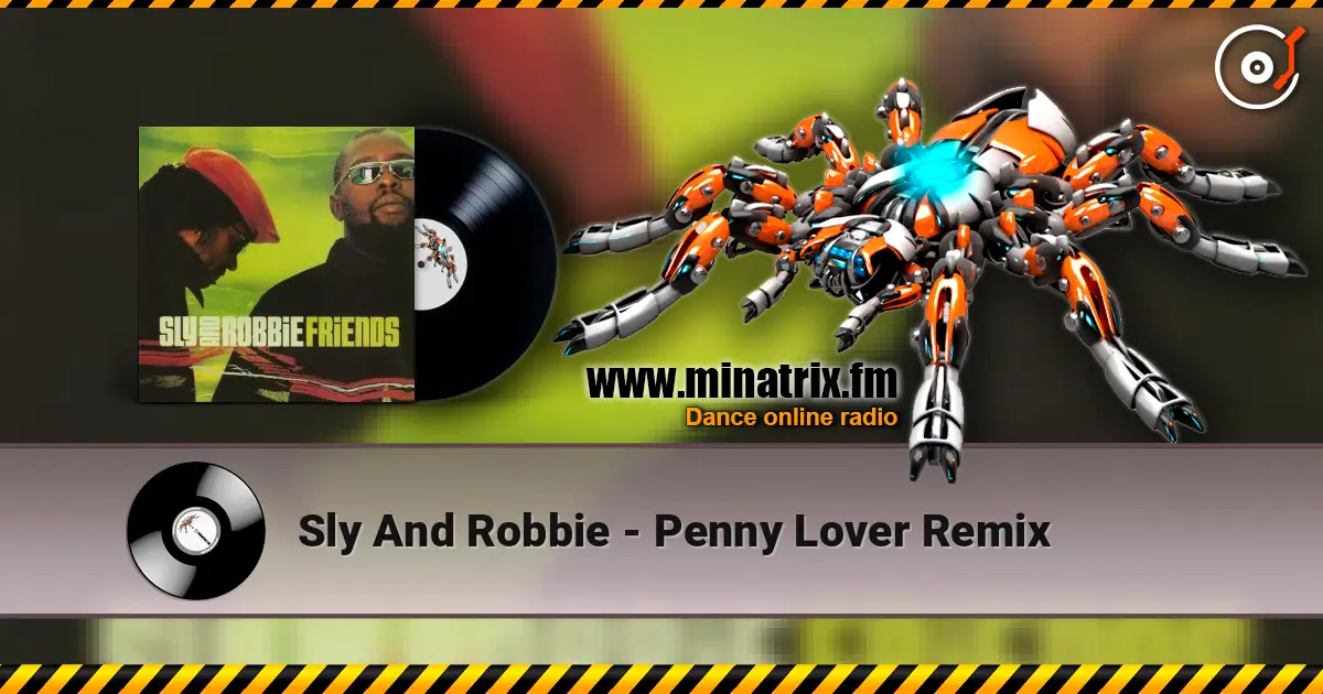 Sly And Robbie - Penny Lover Remix 高品质在线收听 | Minatrix.FM