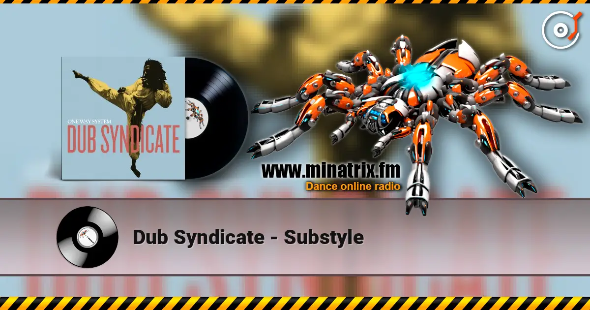 Dub Syndicate - Substyle 高品质在线收听 | Minatrix.FM