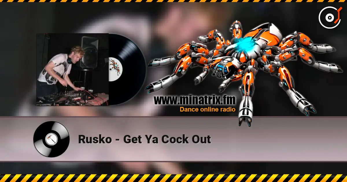 Rusko - Get Ya Cock Out 高品质在线收听 | Minatrix.FM