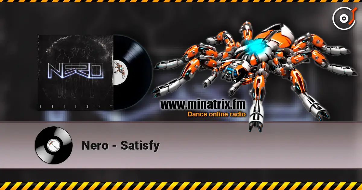 Nero - Satisfy 高品质在线收听 | Minatrix.FM