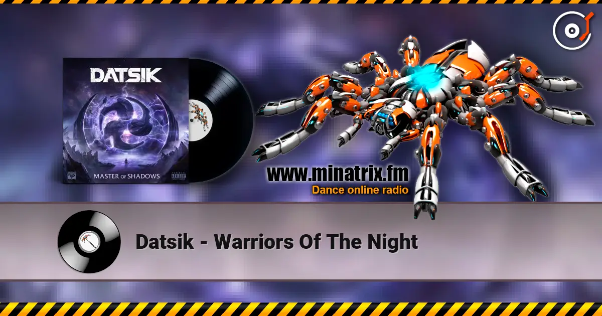 Datsik - Warriors Of The Night 高品质在线收听 | Minatrix.FM