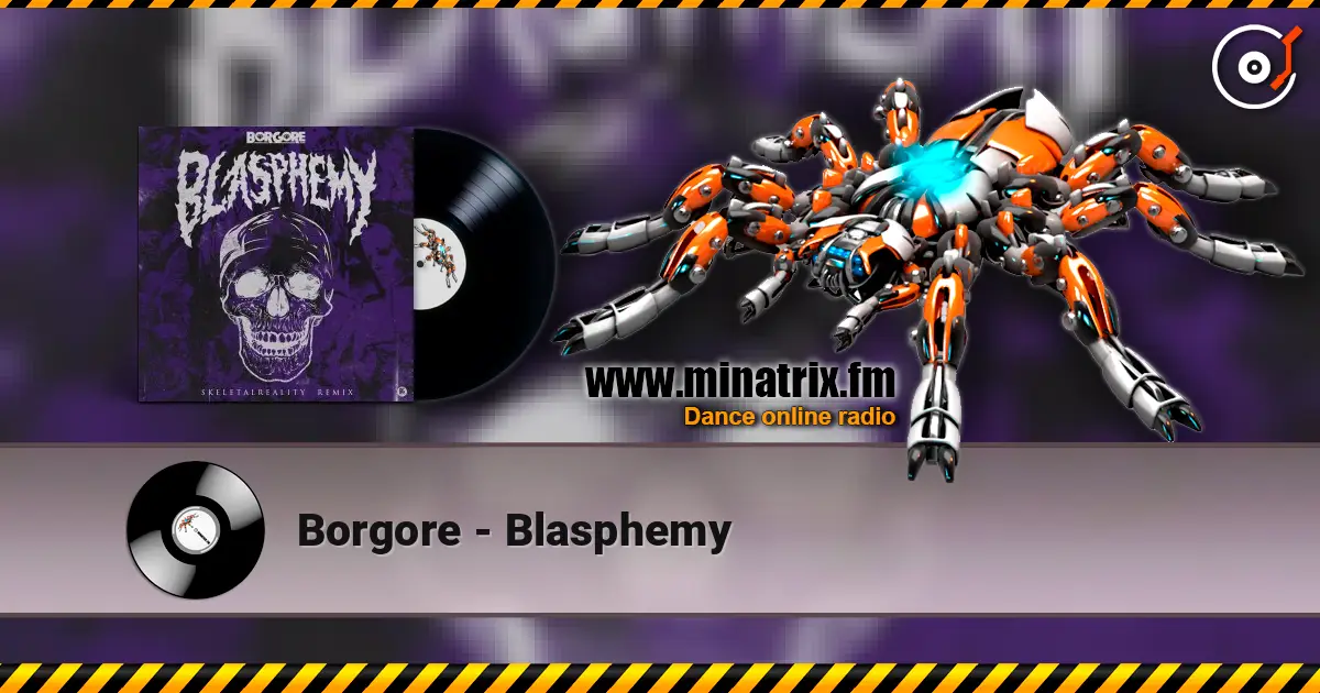 Borgore - Blasphemy 高品质在线收听 | Minatrix.FM