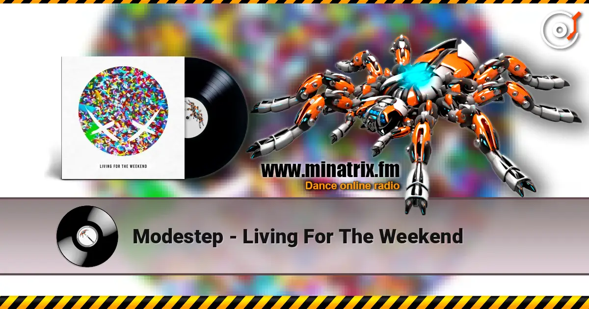 Modestep - Living For The Weekend 高品质在线收听 | Minatrix.FM