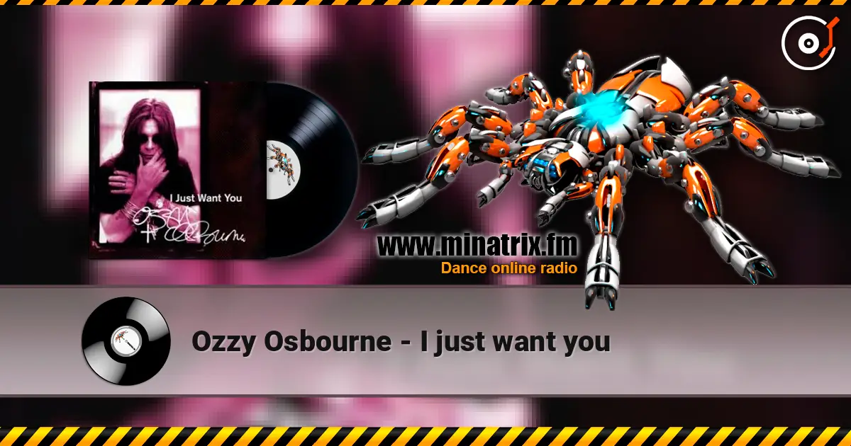 Ozzy Osbourne - I just want you 高品质在线收听 | Minatrix.FM