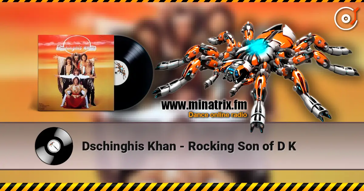 Dschinghis Khan - Rocking Son of D K 高品质在线收听 | Minatrix.FM