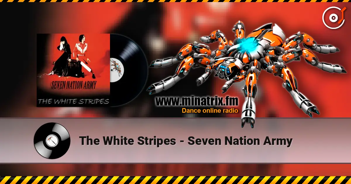 The White Stripes - Seven Nation Army 高品质在线收听 | Minatrix.FM