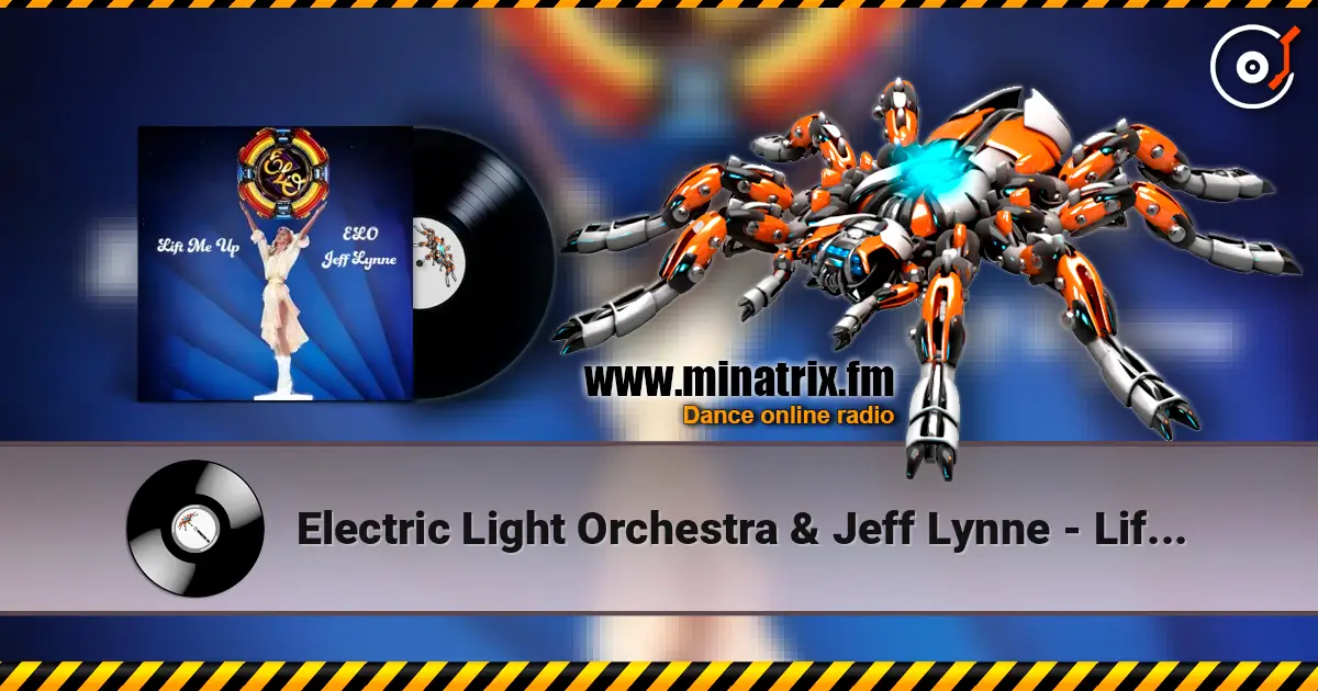 Electric Light Orchestra & Jeff Lynne - Lift Me Up 高品质在线收听 | Minatrix.FM