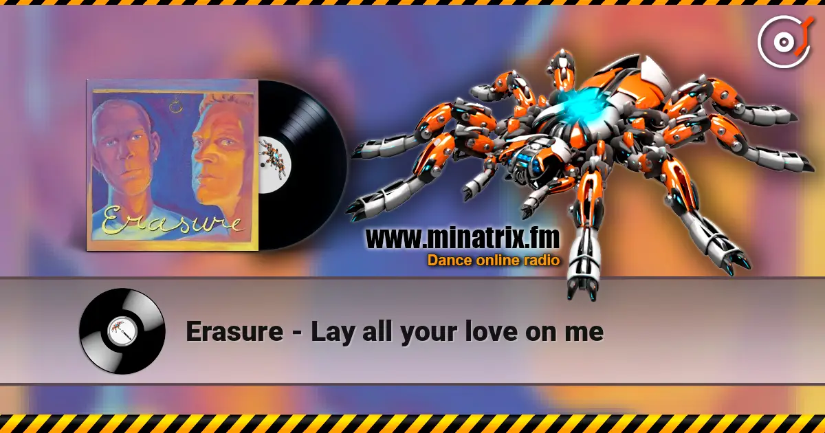 Erasure - Lay all your love on me 高品质在线收听 | Minatrix.FM