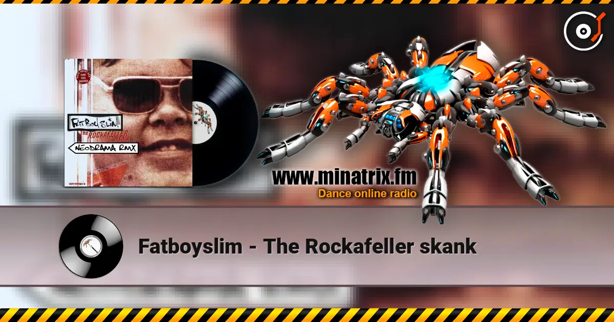 Fatboyslim - The Rockafeller skank 高品质在线收听 | Minatrix.FM