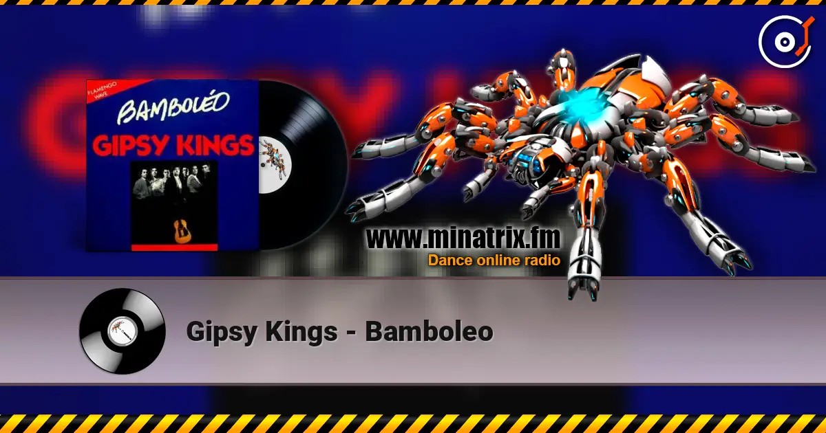 Gipsy Kings - Bamboleo 高品质在线收听 | Minatrix.FM