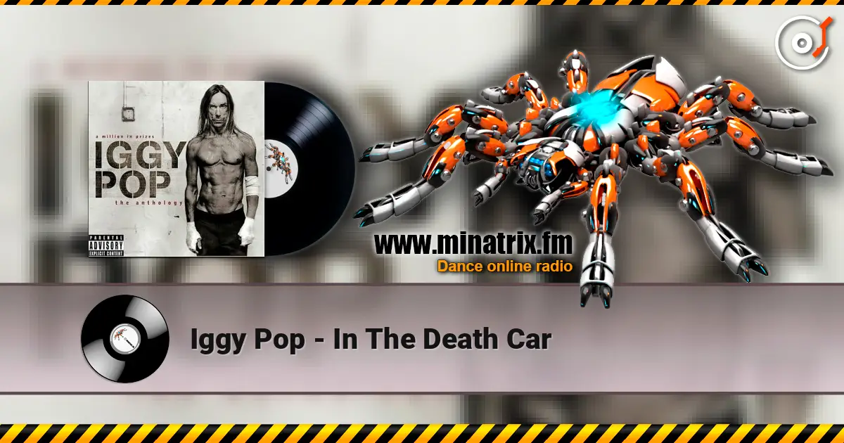 Iggy Pop - In The Death Car 高品质在线收听 | Minatrix.FM