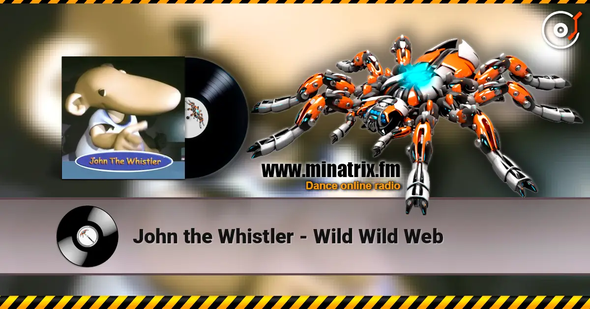 John the Whistler - Wild Wild Web 高品质在线收听 | Minatrix.FM