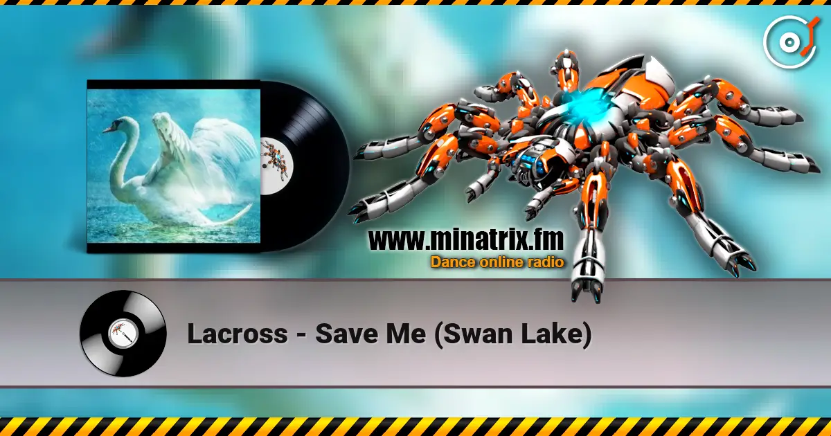 Lacross - Save Me (Swan Lake) 高品质在线收听 | Minatrix.FM
