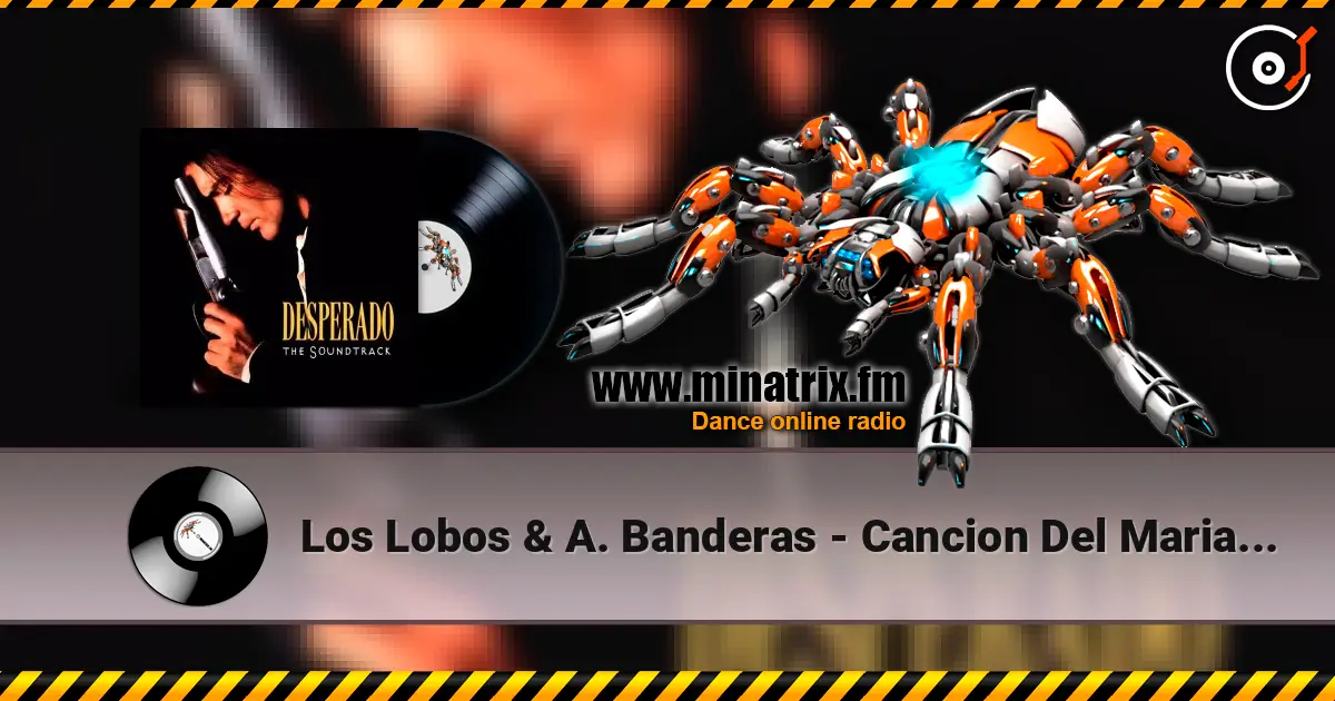 Los Lobos & A. Banderas - Cancion Del Mariachi 高品质在线收听 | Minatrix.FM