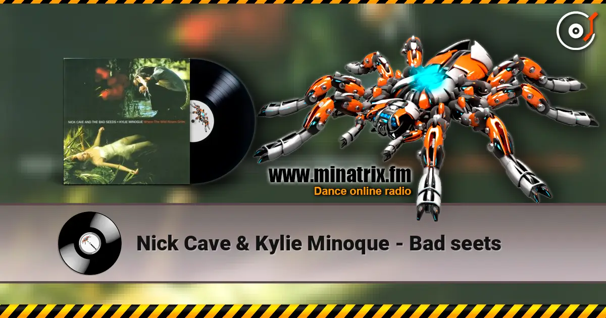 Nick Cave & Kylie Minoque - Bad seets 高品质在线收听 | Minatrix.FM