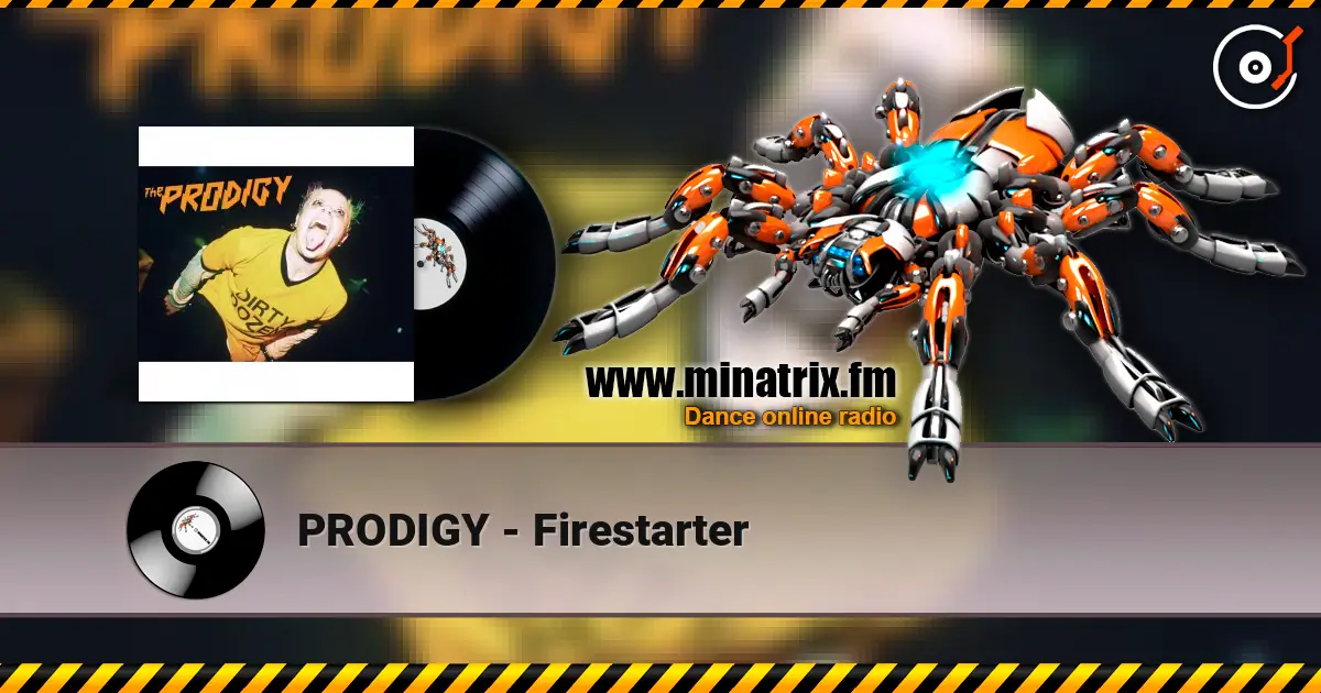 PRODIGY - Firestarter 高品质在线收听 | Minatrix.FM