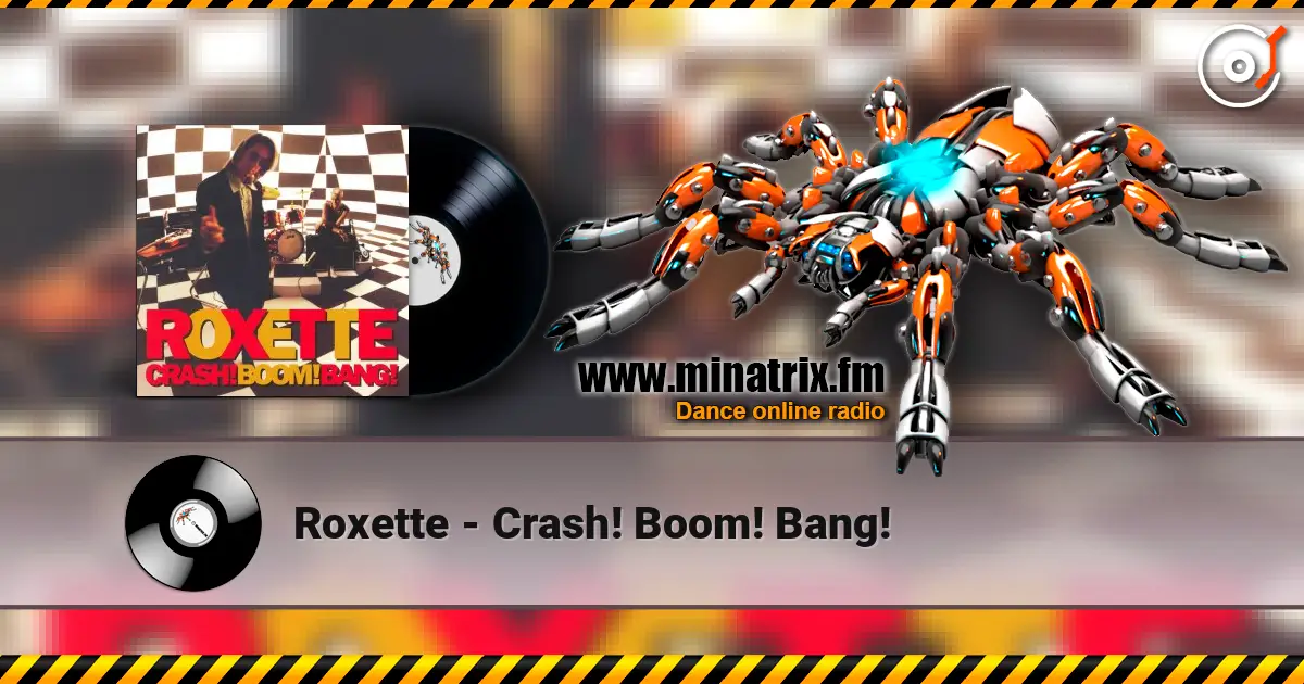 Roxette - Crash! Boom! Bang! 高品质在线收听 | Minatrix.FM