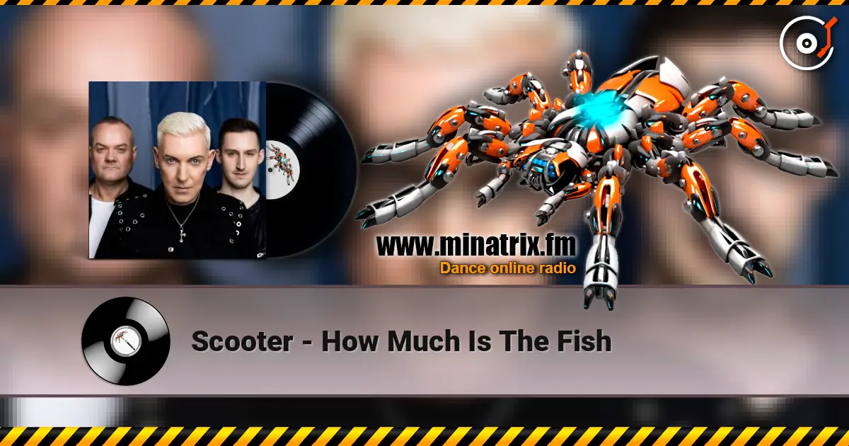 Scooter - How Much Is The Fish 高品质在线收听 | Minatrix.FM