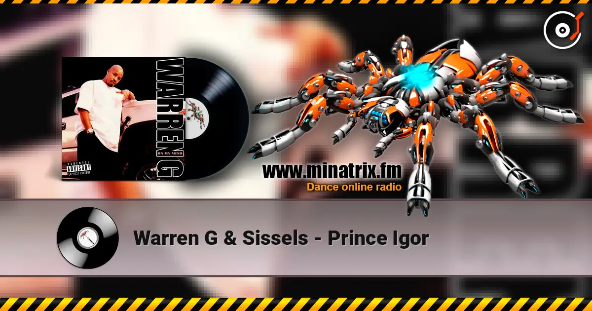 Warren G & Sissels - Prince Igor 高品质在线收听 | Minatrix.FM