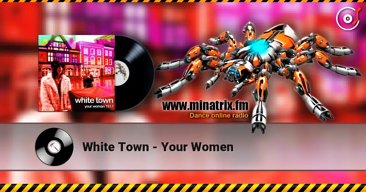 White Town - Your Women 高品质在线收听 | Minatrix.FM