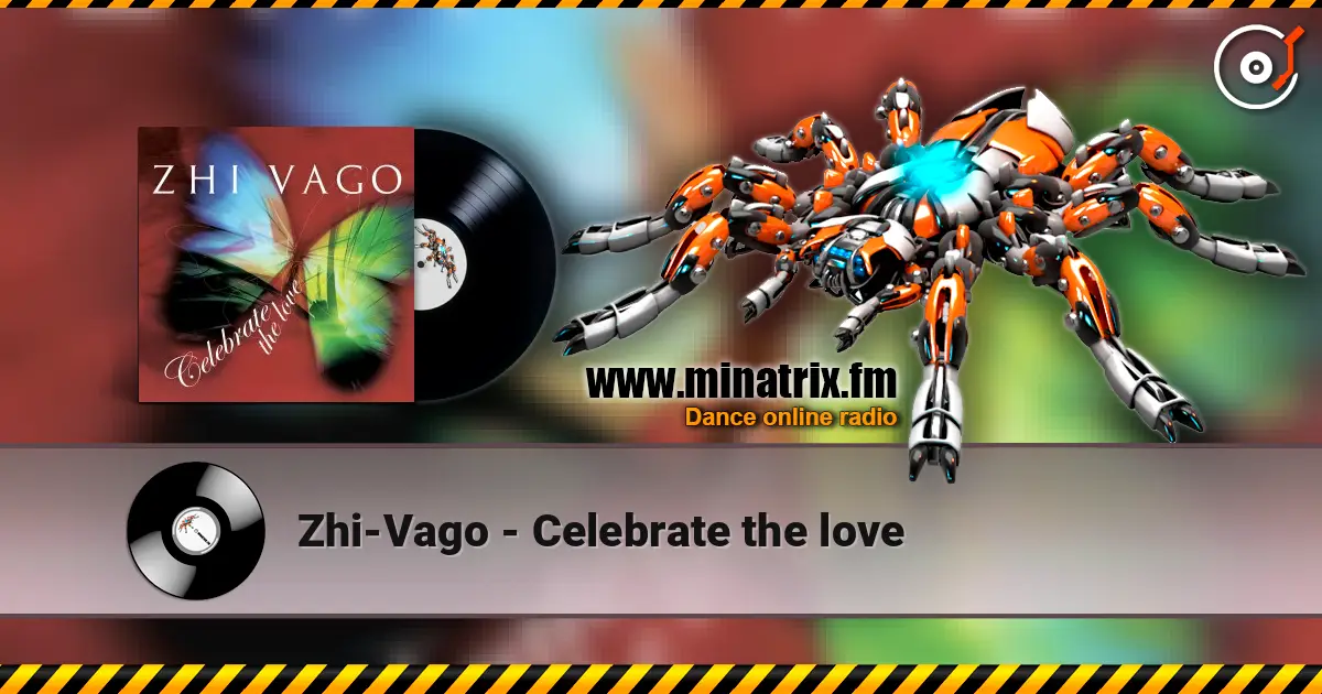 Zhi-Vago - Celebrate the love 高品质在线收听 | Minatrix.FM
