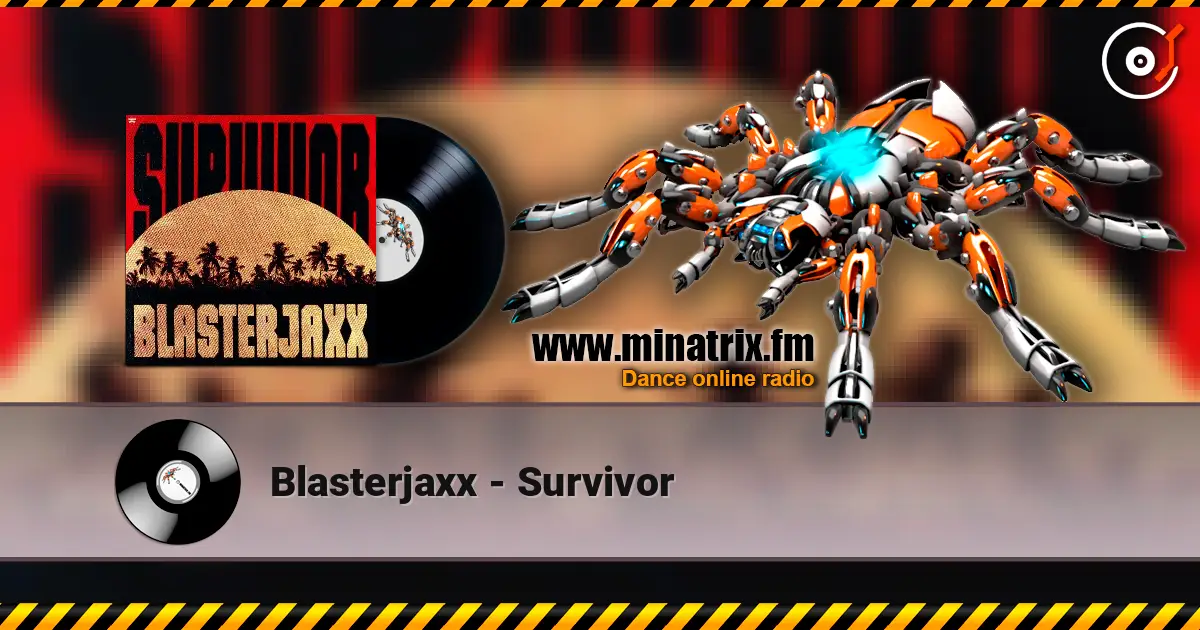 Blasterjaxx - Survivor 高品质在线收听 | Minatrix.FM