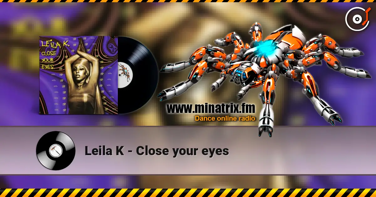 Leila K - Close your eyes 高品质在线收听 | Minatrix.FM