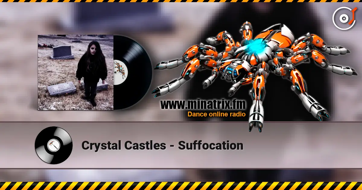 Crystal Castles - Suffocation 高品质在线收听 | Minatrix.FM