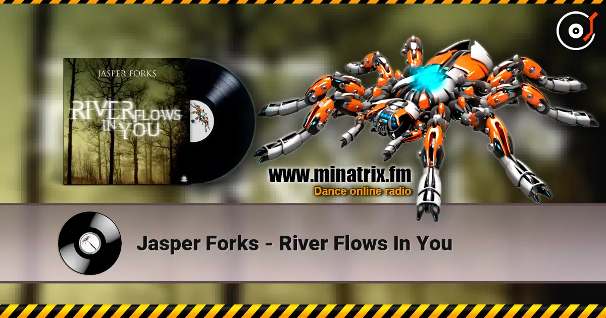 Jasper Forks - River Flows In You 高品质在线收听 | Minatrix.FM
