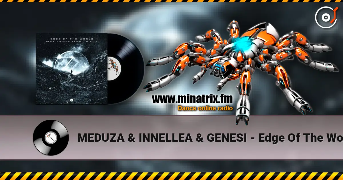 MEDUZA & INNELLEA & GENESI - Edge Of The World (feat. Nu-La) 高品质在线收听 | Minatrix.FM