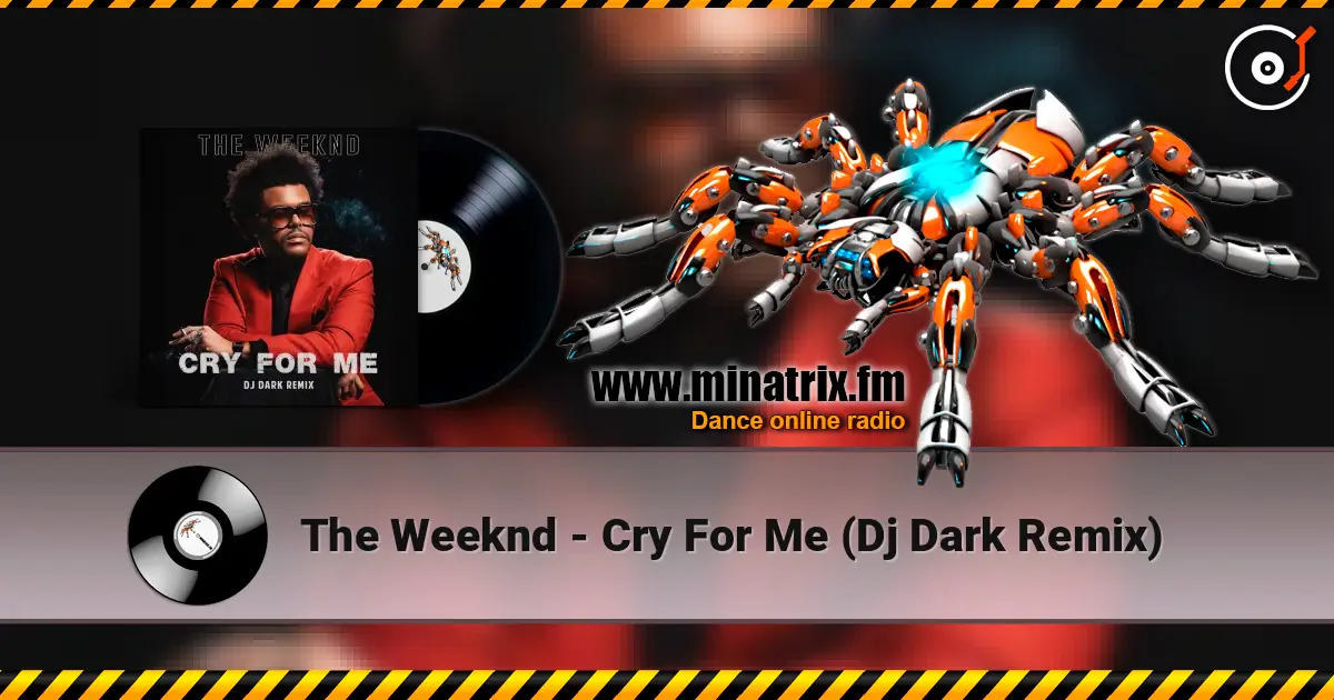 The Weeknd - Cry For Me (Dj Dark Remix) 高品质在线收听 | Minatrix.FM