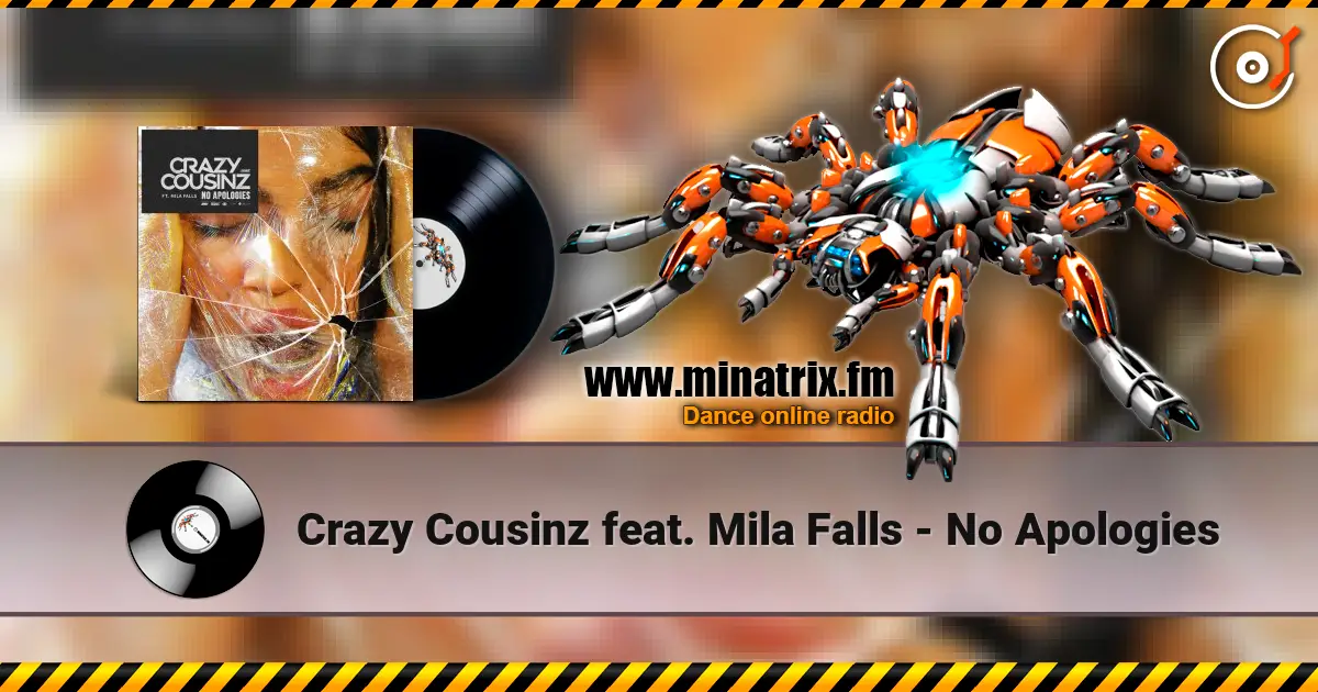 Crazy Cousinz feat. Mila Falls - No Apologies 高品质在线收听 | Minatrix.FM