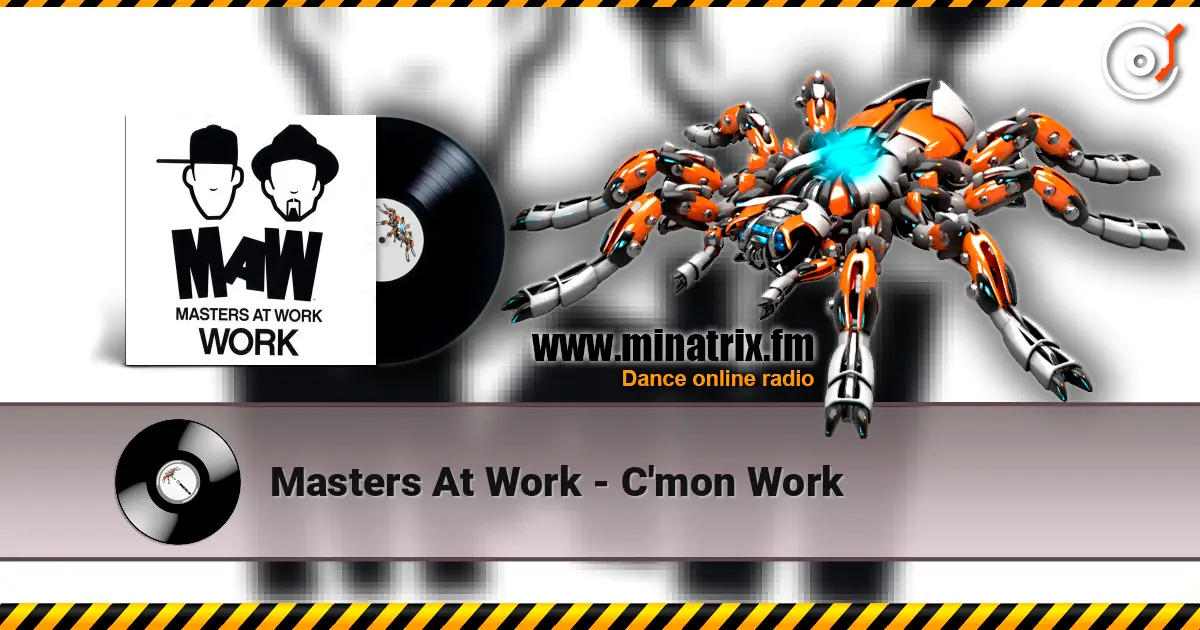 Masters At Work - C'mon Work 高品质在线收听 | Minatrix.FM