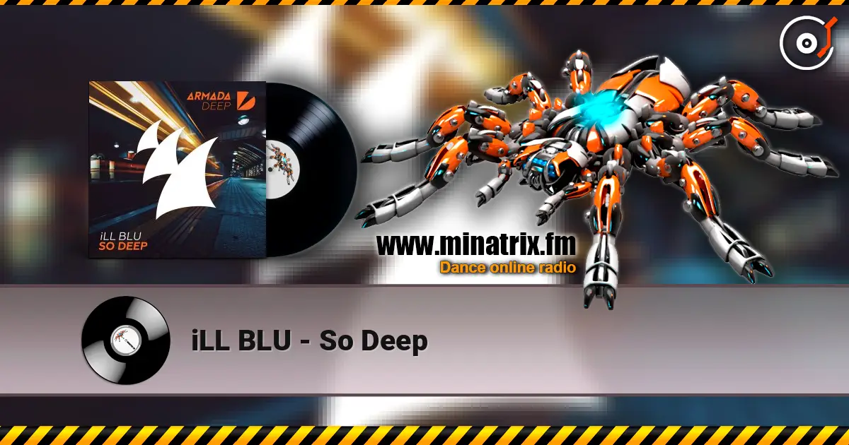 iLL BLU - So Deep 高品质在线收听 | Minatrix.FM