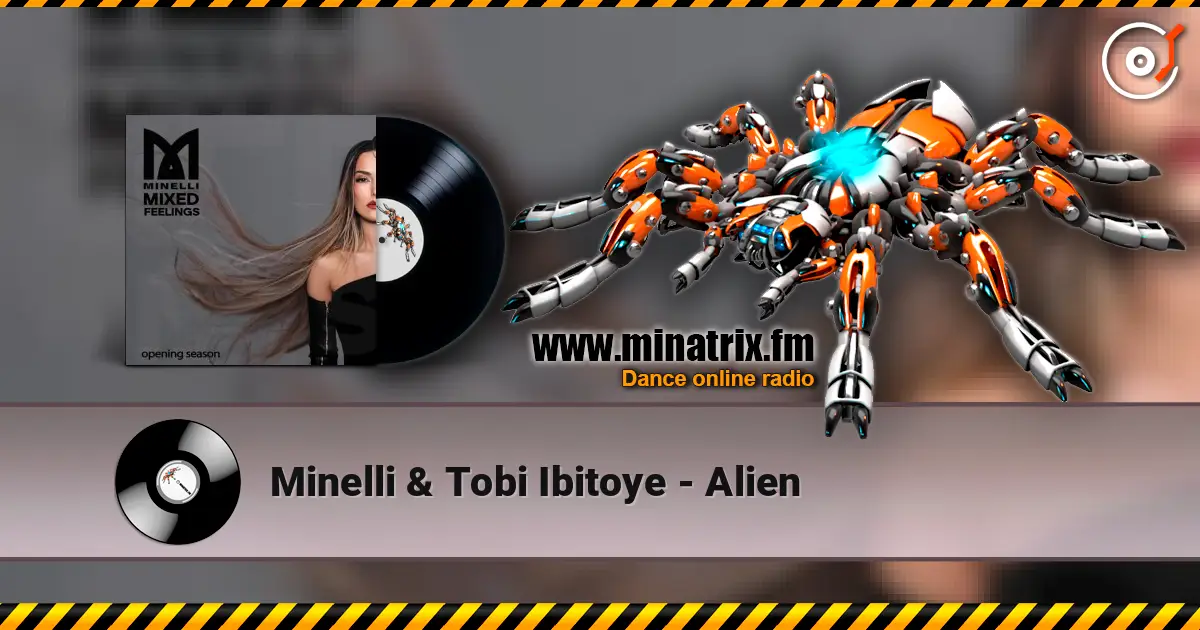 Minelli & Tobi Ibitoye - Alien 高品质在线收听 | Minatrix.FM